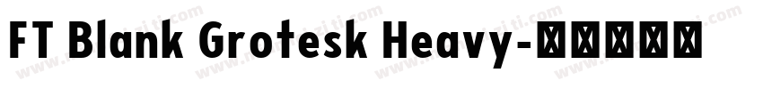 FT Blank Grotesk Heavy字体转换